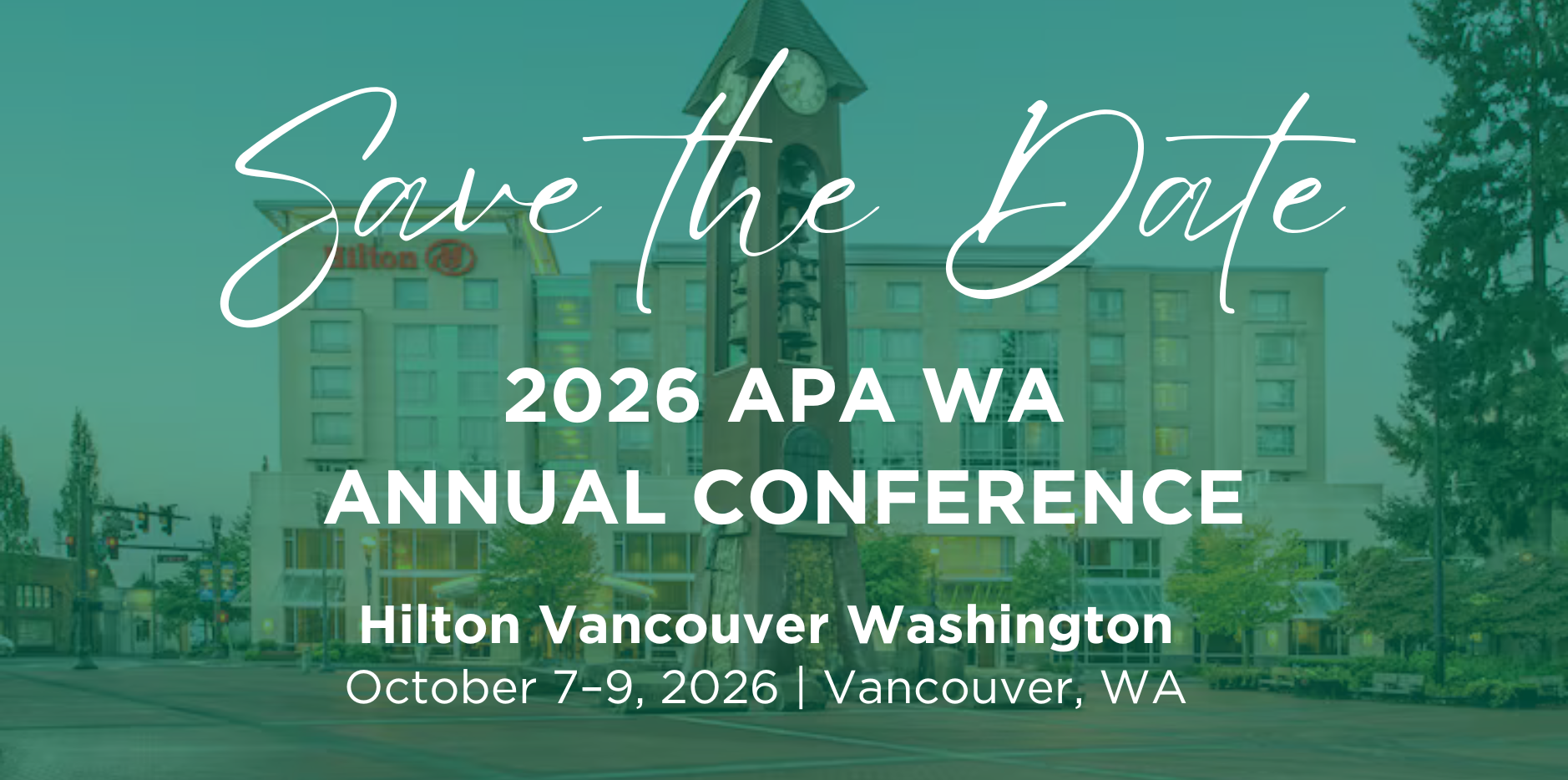 Text super-imposed over a photo of Vancouver, WA - Save the Date for the 2026 APA WA Annual Conference at the Hilton Vancouver Washington October 7-9, 2026 in Vancouver, WA